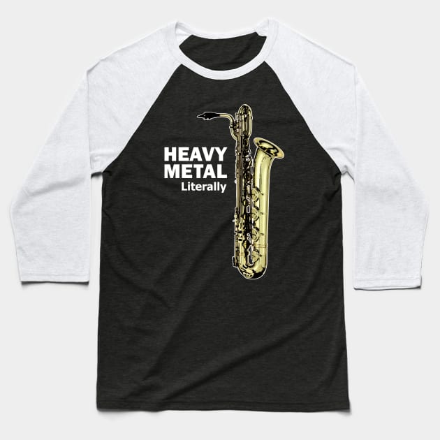 Literally Heavy Metal - Baritone Saxophone Baseball T-Shirt by Dawn Anthes